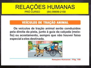 RELAÇÕES HUMANAS
PRÓ CURSO (64) 99699-2158
 