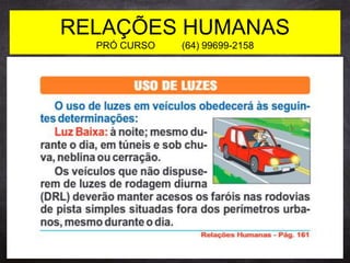 RELAÇÕES HUMANAS
PRÓ CURSO (64) 99699-2158
 