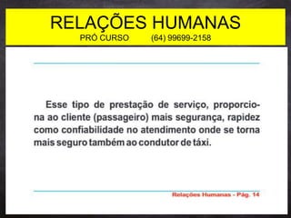 RELAÇÕES HUMANAS
PRÓ CURSO (64) 99699-2158
 