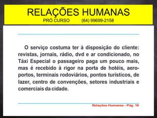 RELAÇÕES HUMANAS
PRÓ CURSO (64) 99699-2158
 