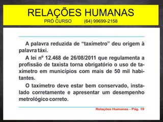 RELAÇÕES HUMANAS
PRÓ CURSO (64) 99699-2158
 