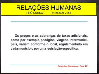 RELAÇÕES HUMANAS
PRÓ CURSO (64) 99699-2158
 