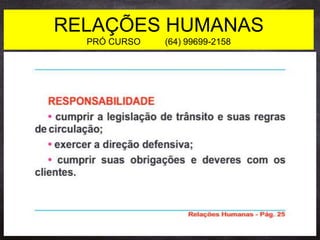 RELAÇÕES HUMANAS
PRÓ CURSO (64) 99699-2158
 
