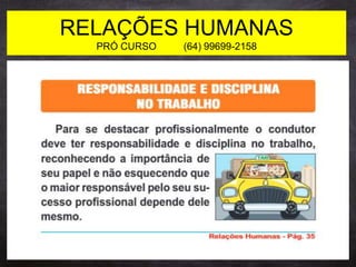 RELAÇÕES HUMANAS
PRÓ CURSO (64) 99699-2158
 