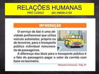 RELAÇÕES HUMANAS
PRÓ CURSO (64) 99699-2158
 