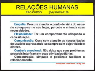RELAÇÕES HUMANAS
PRÓ CURSO (64) 99699-2158
 