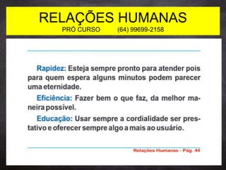 RELAÇÕES HUMANAS
PRÓ CURSO (64) 99699-2158
 