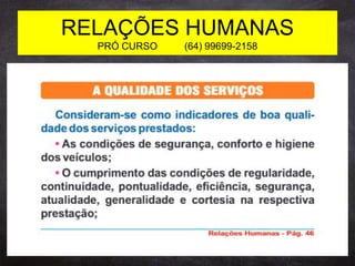RELAÇÕES HUMANAS
PRÓ CURSO (64) 99699-2158
 