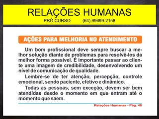 RELAÇÕES HUMANAS
PRÓ CURSO (64) 99699-2158
 