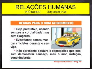 RELAÇÕES HUMANAS
PRÓ CURSO (64) 99699-2158
 