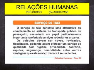 RELAÇÕES HUMANAS
PRÓ CURSO (64) 99699-2158
 