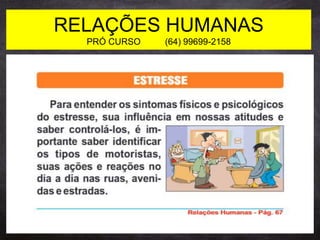 RELAÇÕES HUMANAS
PRÓ CURSO (64) 99699-2158
 