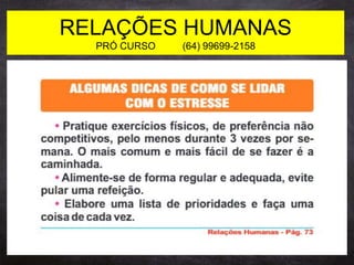 RELAÇÕES HUMANAS
PRÓ CURSO (64) 99699-2158
 