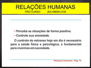 RELAÇÕES HUMANAS
PRÓ CURSO (64) 99699-2158
 