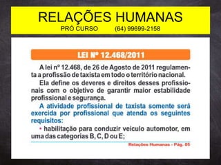 RELAÇÕES HUMANAS
PRÓ CURSO (64) 99699-2158
 