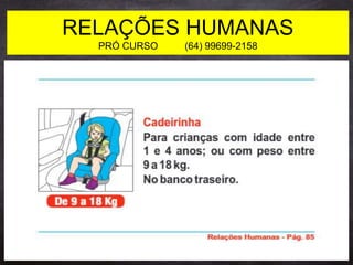 RELAÇÕES HUMANAS
PRÓ CURSO (64) 99699-2158
 