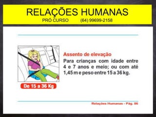RELAÇÕES HUMANAS
PRÓ CURSO (64) 99699-2158
 