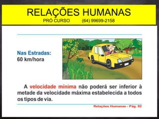RELAÇÕES HUMANAS
PRÓ CURSO (64) 99699-2158
 
