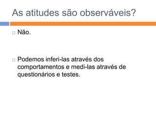 Atitudes Em relação À religiãoÀs pessoas do sexo opostoAo governoÀ psicologia