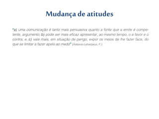 Mudança de atitudes
 