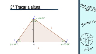 3° Traçar a altura
 
