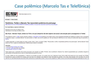 Case polêmico (Marcelo Tas e Telefônica)
 