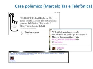 Case polêmico (Marcelo Tas e Telefônica)
 