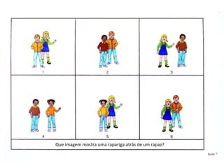 Que imagem mostra uma rapariga atrás de um rapaz?  