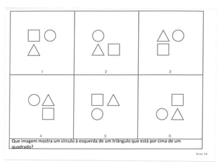 Que imagem mostra um círculo à esquerda de um triângulo que está por cima de um quadrado? 
