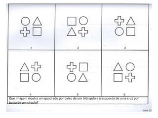 Que imagem mostra um quadrado por baixo de um triângulo e à esquerda de uma cruz por baixo de um círculo? 
