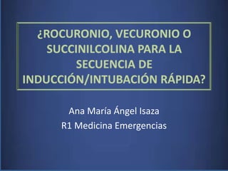 Ana María Ángel Isaza
R1 Medicina Emergencias
 