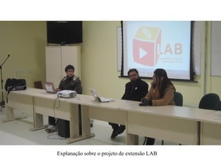 Explanação sobre o projeto de extensão LAB
 