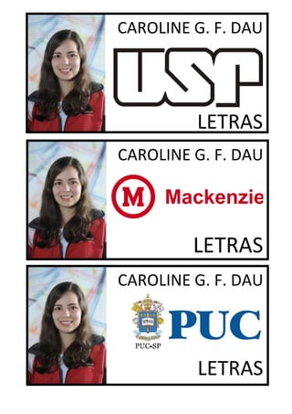 CAROLINE G. F. DAU




         LETRAS
CAROLINE G. F. DAU




         LETRAS
CAROLINE G. F. DAU




         LETRAS
 