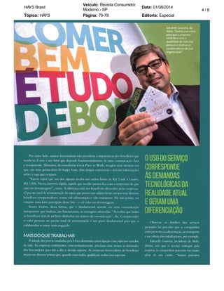 HAYS Brasil Veículo: Revista Consumidor 
Moderno - SP Data: 01/08/2014 
Tópico: HAYS Página: 70-78 Editoria: Especial 
4 / 8 
 