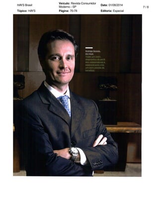 HAYS Brasil Veículo: Revista Consumidor 
Moderno - SP Data: 01/08/2014 
Tópico: HAYS Página: 70-78 Editoria: Especial 
7 / 8 
 
