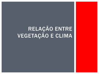 Relação entre vegetação e clima | PDF