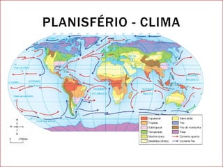 PLANISFÉRIO - CLIMA 
 