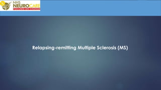Relapsing-remitting Multiple Sclerosis (MS)
 