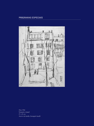 PROGRAMAS ESPECIAIS




Paris, 1966
Nanquim s/papel
27 x 21 cm
Acervo da família Arcangelo Ianelli
 