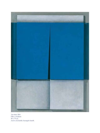 Sem título, 2001
Óleo s/madeira
90 x 70 cm
Acervo da família Arcangelo Ianelli
 