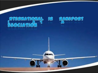 I               A   T            Anternationalirransportssociation