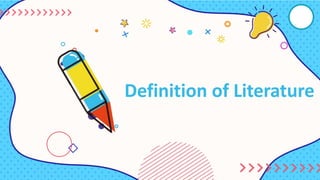 Definition of Literature
 