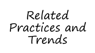 Related
Practices and
Trends
 