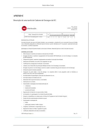 Rede de Baixa Tensão
87
ANEXO C
Descrição de uma tarefa do Caderno de Encargos da EC.
 