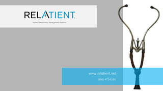 Patient Relationship Management Platform
www.relatient.net
(866) 473-8160
 