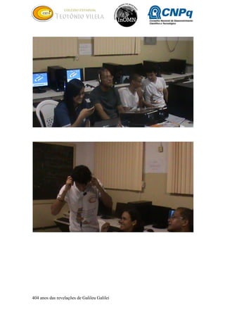 404 anos das revelações de Galileu Galilei
 