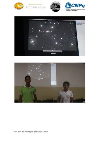 404 anos das revelações de Galileu Galilei
 