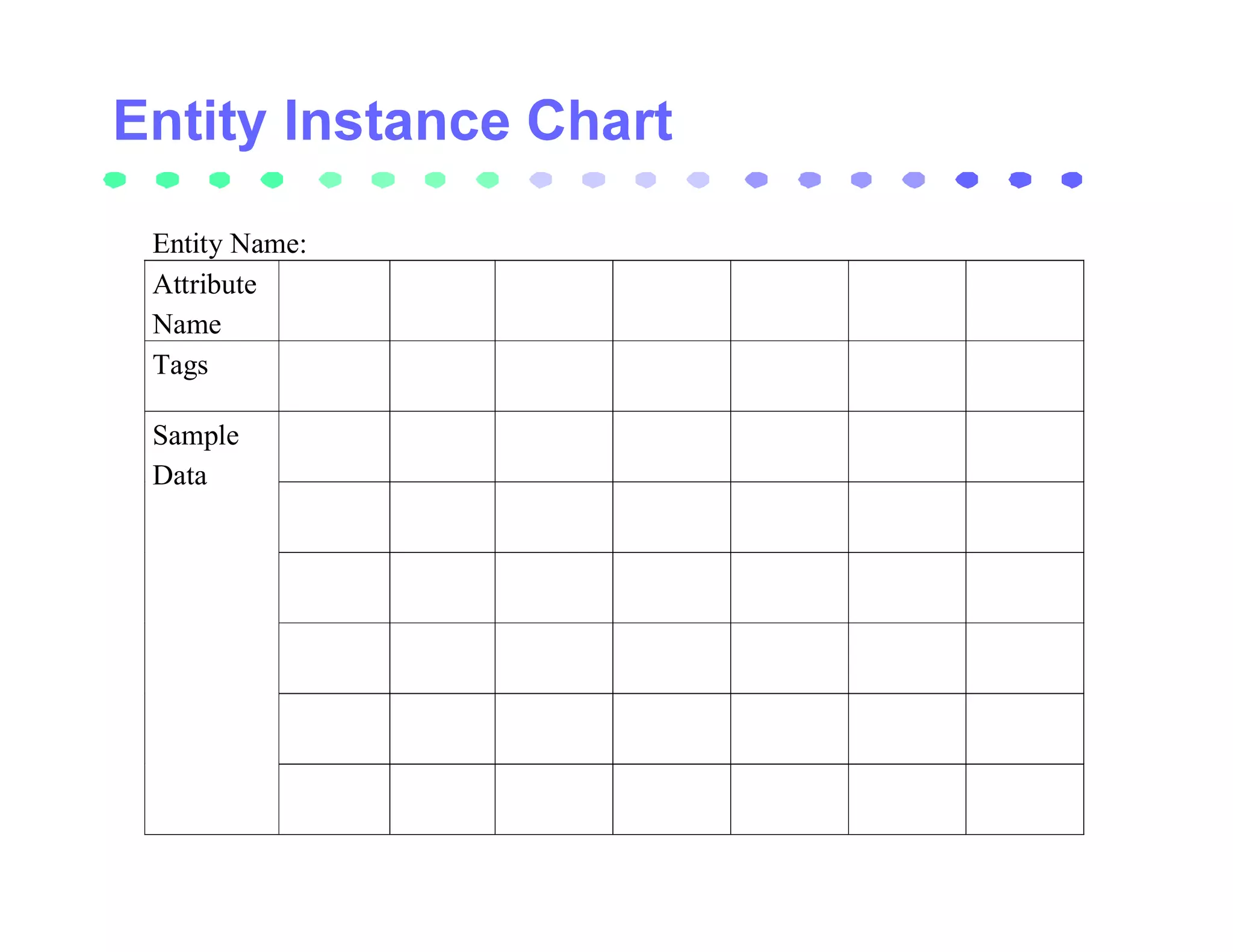 Entity Name:
Attribute
Name
Tags

Sample
Data
 