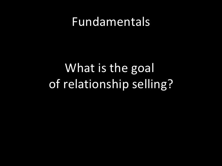 what are two goals of relationship selling