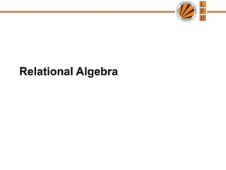 Relational Algebra
 